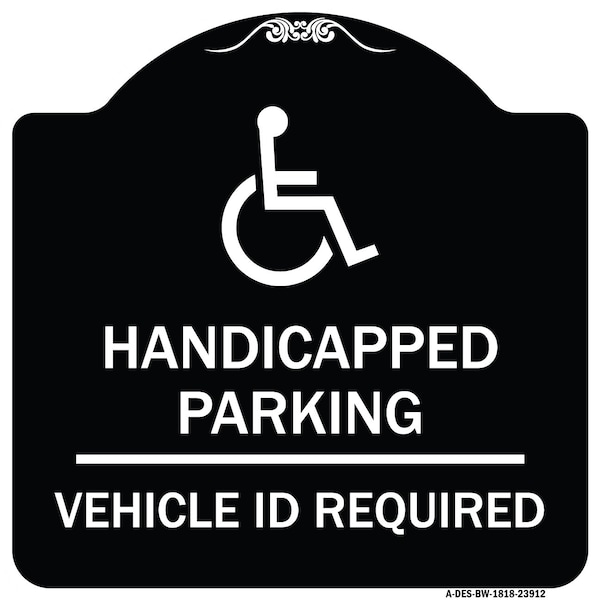 Signmission Handicapped Parking Vehicle Id Required Handicapped Heavy-Gauge Alum Sign, 18" x 18", BW-1818-23912 A-DES-BW-1818-23912 - main